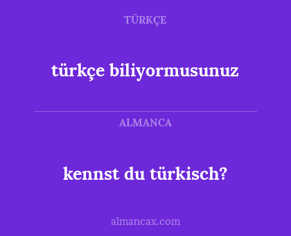 kennst du türkisch? - türkçe biliyormusunuz