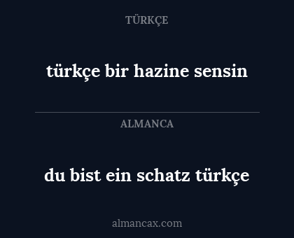 du bist ein schatz türkçe - türkçe bir hazine sensin
