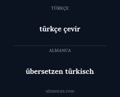 türkçe çevir - übersetzen türkisch