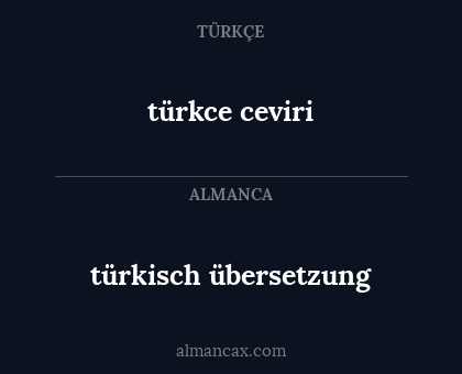 türkce ceviri - türkisch übersetzung