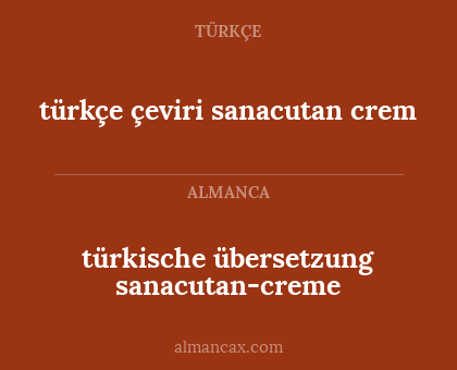 türkçe çeviri sanacutan crem - türkische übersetzung sanacutan-creme