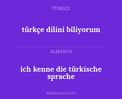 türkçe dilini biliyorum - ich kenne die türkische sprache