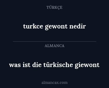 was ist die türkische giewont - turkce gewont nedir