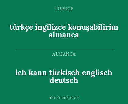 türkçe ingilizce konuşabilirim almanca - ich kann türkisch englisch deutsch