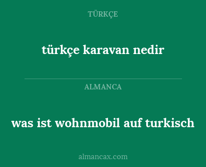 türkçe karavan nedir - was ist wohnmobil auf turkisch