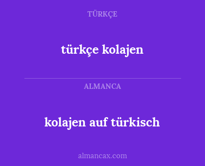 kolajen auf türkisch - türkçe kolajen
