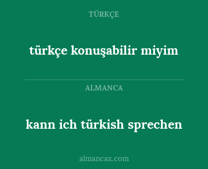 kann ich türkish sprechen - türkçe konuşabilir miyim