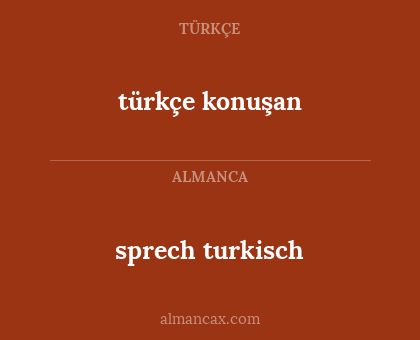 türkçe konuşan - sprech turkisch