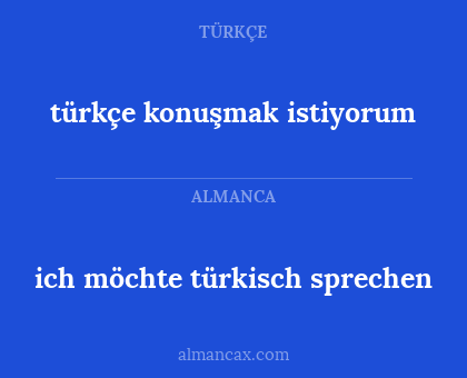 türkçe konuşmak istiyorum - ich möchte türkisch sprechen