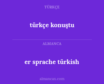 türkçe konuştu - er sprache türkish