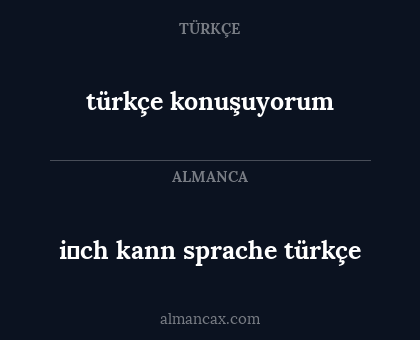 türkçe konuşuyorum - i̇ch kann sprache türkçe