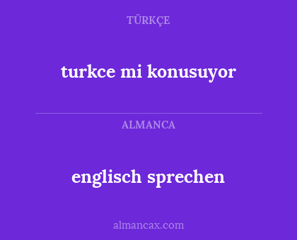 englisch sprechen - turkce mi konusuyor