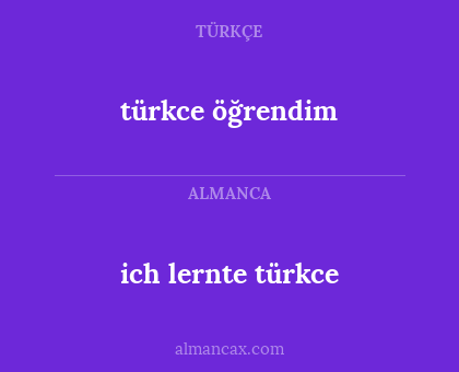 ich lernte türkce - türkce öğrendim