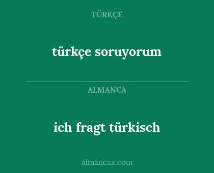ich fragt türkisch - türkçe soruyorum