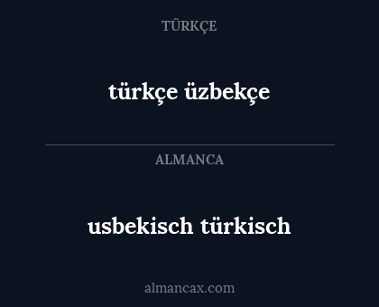 türkçe üzbekçe - usbekisch türkisch