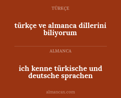 türkçe ve almanca dillerini biliyorum - ich kenne türkische und deutsche sprachen