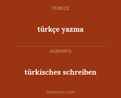 türkçe yazma - türkisches schreiben