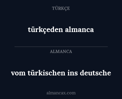 türkçeden almanca - vom türkischen ins deutsche