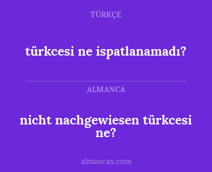 nicht nachgewiesen türkcesi ne? - türkcesi ne ispatlanamadı?