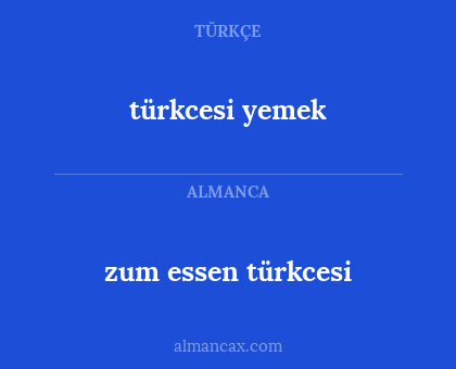 türkcesi yemek - zum essen türkcesi