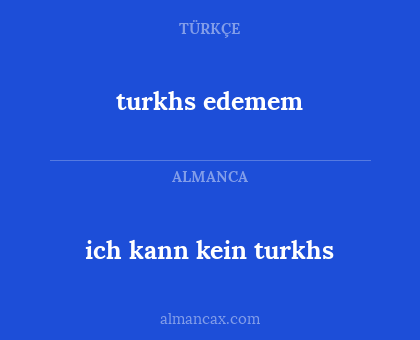 turkhs edemem - ich kann kein turkhs