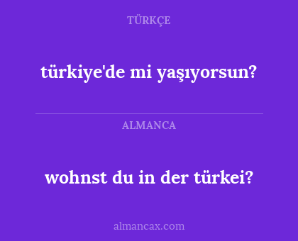 wohnst du in der türkei? - türkiye'de mi yaşıyorsun?