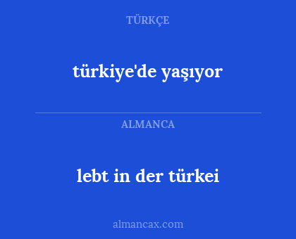 lebt in der türkei - türkiye'de yaşıyor