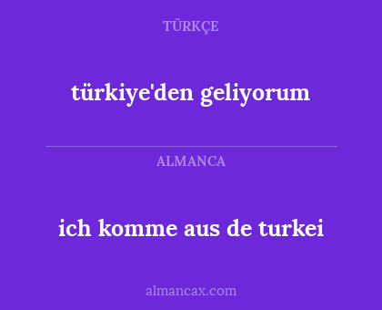 türkiye'den geliyorum - ich komme aus de turkei