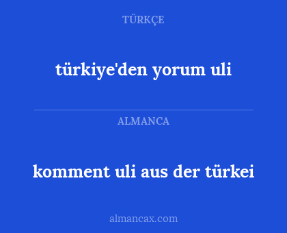 türkiye'den yorum uli - komment uli aus der türkei