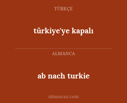 türkiye'ye kapalı - ab nach turkie