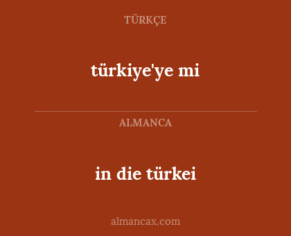 in die türkei - türkiye'ye mi