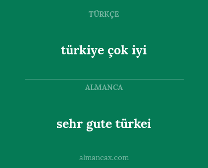 sehr gute türkei - türkiye çok iyi