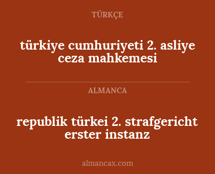 türkiye cumhuriyeti
2. asliye ceza mahkemesi - republik türkei 2. strafgericht erster instanz