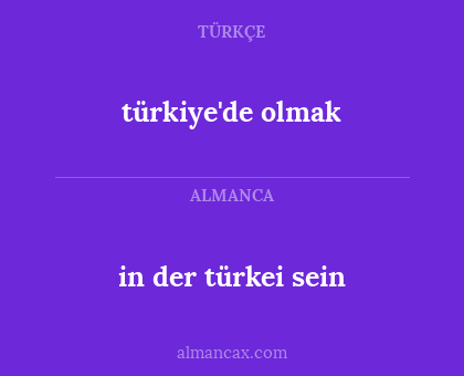 in der türkei sein - türkiye'de olmak