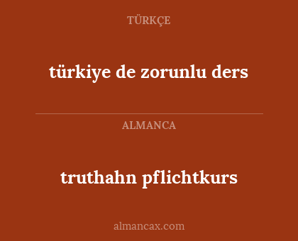 truthahn pflichtkurs - türkiye de zorunlu ders