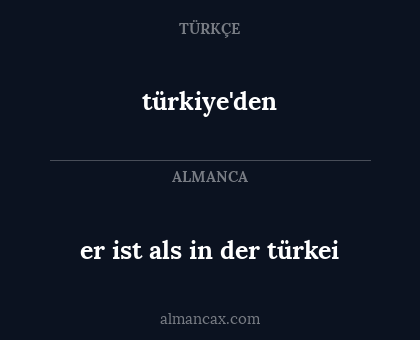 türkiye'den - er ist als in der türkei