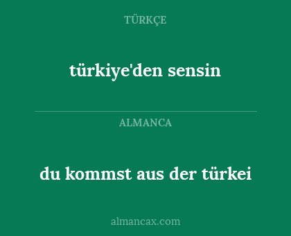 türkiye'den sensin - du kommst aus der türkei