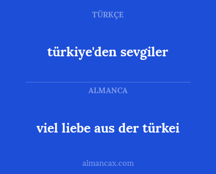 viel liebe aus der türkei - türkiye'den sevgiler