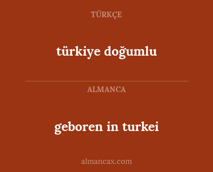 türkiye doğumlu - geboren in turkei