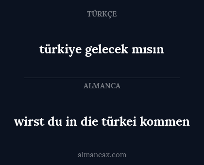 wirst du in die türkei kommen - türkiye gelecek mısın