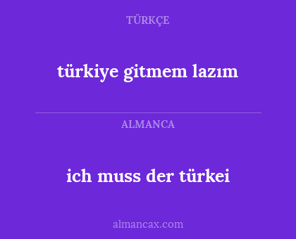 türkiye gitmem lazım - ich muss der türkei