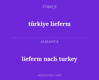 türkiye lieferm - lieferm nach turkey