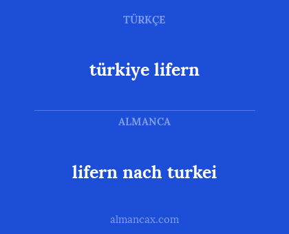 türkiye lifern - lifern nach turkei