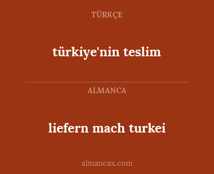 türkiye'nin teslim - liefern mach turkei