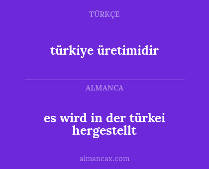 türkiye üretimidir - es wird in der türkei hergestellt