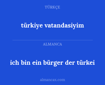 ich bin ein bürger der türkei - türkiye vatandasiyim