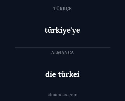 die türkei - türkiye'ye