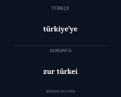 türkiye’ye - zur türkei