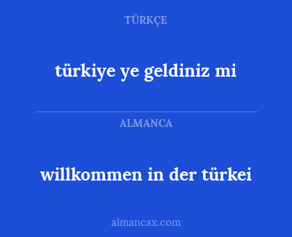 willkommen in der türkei - türkiye ye geldiniz mi