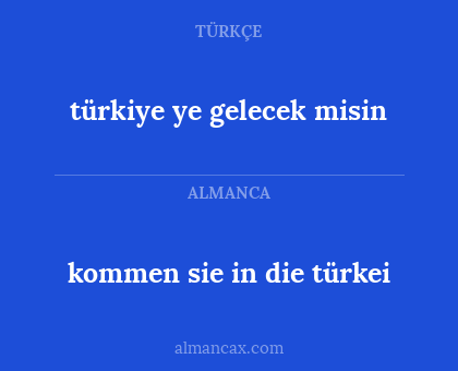 türkiye ye gelecek misin - kommen sie in die türkei